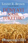 Dünyayı Nasıl Tükettik
