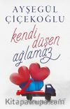 Kendi Düşen Ağlamaz