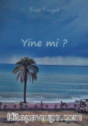 Yine mi?