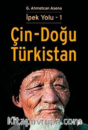 İpek Yolu 1 / Çin - Doğu Türkistan