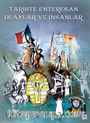 Tarihte Enteresan Olaylar ve İnsanlar 