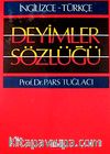 İngilizce - Türkçe Deyimler Sözlüğü