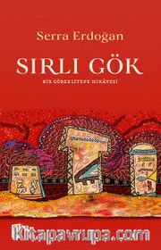 Sırlı Gök <br /> Bir Göbeklitepe Hikayesi