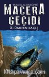 Ölümden Kaçış / Macera Geçidi 15