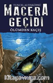 Ölümden Kaçış / Macera Geçidi 15