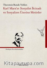 Karl Marx'ın Sosyalist İktisadı ve Sosyalizm Üzerine Metinler