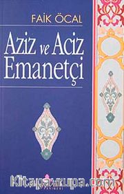 Aziz ve Aciz Emanetçi