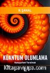 Kuantum Olumlama / Konuşurken Yaratmak