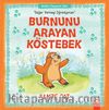 Burnunu Arayan Köstebek / Değer Vermeyi Öğreniyorum