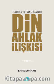 Teolojik ve Felsefi Açıdan Din Ahlak İlişkisi