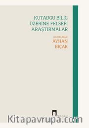 Kutadgu Bilig Üzerine Felsefi Araştırmalar
