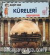 Kaşif Can Küreleri Keşfediyor!