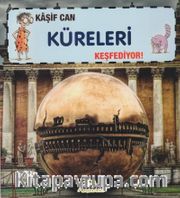 Kaşif Can Küreleri Keşfediyor!