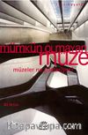 Mümkün Olmayan Müze & Müzeler Ne Gösteriyor?