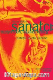 Sanatçı <br /> Eleştirmen, Yalancı, Katil Estetik ve Etik Üzerine