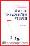 Türkiye’de Toplumsal Değişim ve Siyaset & Çok Partili Demokrasiye Geçişten Günümüze