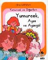 Yumurcak ve Diğerleri Yumurcak, Ayşe ve Ayşegül