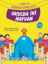 Okulda İki Hayvan / 1. Sınıflar İçin  Değerler Eğitimi Seti 1