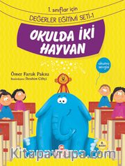 Okulda İki Hayvan / 1. Sınıflar İçin  Değerler Eğitimi Seti 1