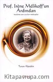 Prof. Irene Melikoff'un Ardından