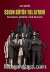 Solun Büyük Yol Ayrımı & Kemalizm, Atatürk, Türk Devrimi