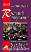Resmi Tarih Tartışmaları 7 / 31 Marttan Günümüze Gericilik Söylemi