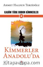 Kimmerler Anadolu’da / Kadim Türk Budun Kimmerler 4