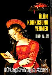 Ölüm Korkusunu Yenmek