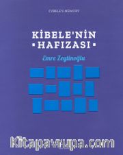Kibele’nin Hafizası / Cybele’s Memory