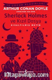 Sherlock Holmes ve Kızıl Dosya (Kısaltılmış Metin)