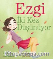 Ezgi İki Kez Düşünüyor