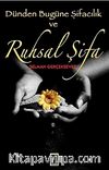 Dünden Bugüne Şifacılık ve Ruhsal Şifa