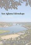 Sen Ağlama Edirnekapı