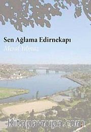Sen Ağlama Edirnekapı