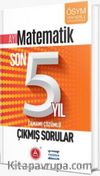 AYT Matematik Son 5 Yıl Tamamı Çözümlü Çıkmış Sorular