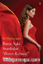 Bana Aşkı Sordular Bence Kırmızı Dedim