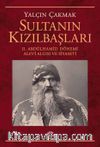 Sultanın Kızılbaşları & II. Abdülhamid Dönemi Alevi Algısı ve Siyaseti