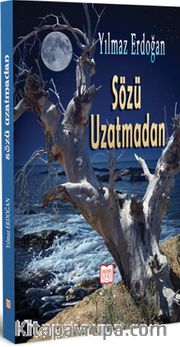 Sözü Uzatmadan