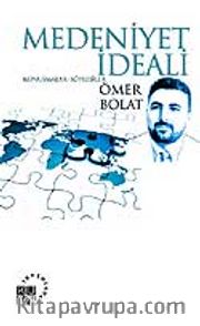 Medeniyet İdeali / Konuşmalar-Söyleşiler