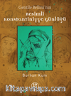 Gentile Bellini’nin Resimli Konstantiniyye Günlüğü