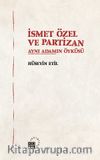 İsmet Özel ve Partizan & Aynı Adamın Öyküsü