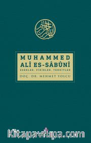Muhammed Ali Es-Sabuni <br /> Eserler Fikirler Tenkitler
