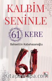 Kalbim Seninle 61 Kere
