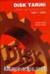 Disk Tarihi: Efsane mi Gerçek mi 1967-1980