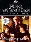 Kötü Günler Başlarken / Talihsiz Serüvenler Dizisi 1