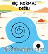 Hiç Normal Değil!