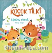 Kırmızı Küçük Tilki Ağabey Olmak Kolay Değildir