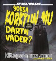 Star Wars / Yoksa Korktun Mu Darth Vader?