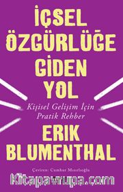 İçsel Özgürlüğe Giden Yol <br /> Kişisel Gelişim İçin Pratik Rehber