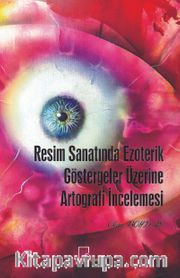 Resim Sanatında Ezoterik Göstergeler Üzerine Artografi İncelemesi